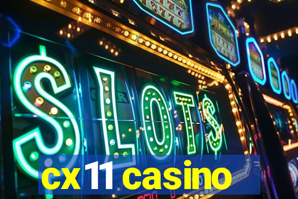 cx11 casino